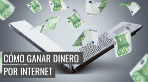 Ganar dinero por internet