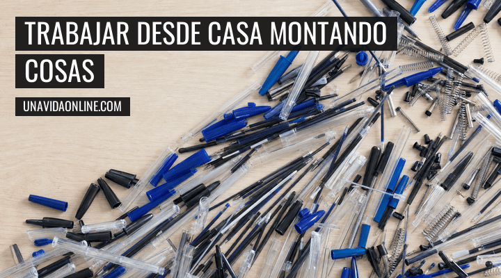 trabajar desde casa montando cosas