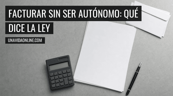 facturar sin ser autónomo